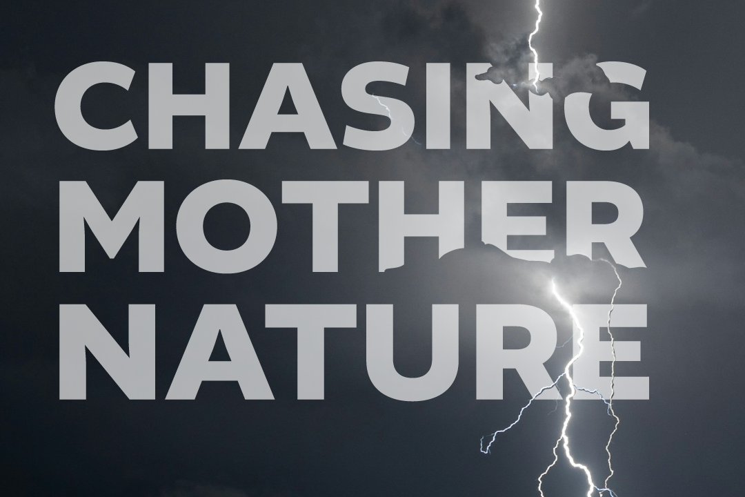chasing mother nature